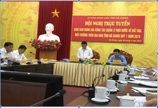 Hội nghị trực tuyến đánh giá công tác quản lý nhà nước về đất đai, môi trường trên địa bàn tỉnh Hà Giang Quý I/2019